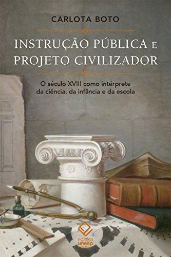 Instrução pública e projeto civilizador: O século XVIII como intérprete da ciência, da infância e da escola