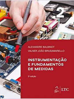 Instrumentação e Fundamentos de Medidas - Vol. 2