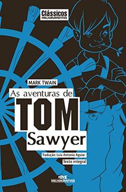 As Aventuras de Tom Sawyer: Texto integral (Clássicos Melhoramentos)