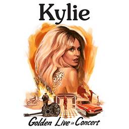 Kylie - Golden - Live in Concert