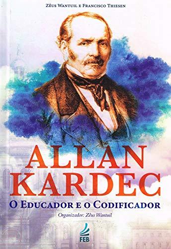 Allan Kardec o Educador e o Codificador