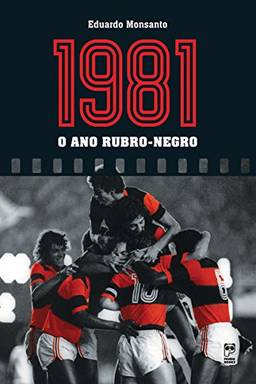 1981 - O Ano Rubro-Negro