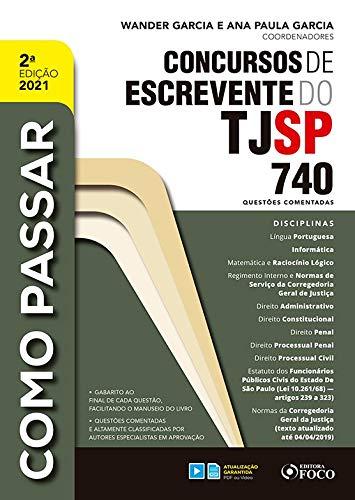 COMO PASSAR EM CONCURSOS DE ESCREVENTE DO TJ / SP - 740 QUESTÕES COMENTADAS - 2ª ED - 2021