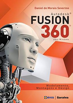 Autodesk® Fusion 360® Modelamento, Montagens e Design
