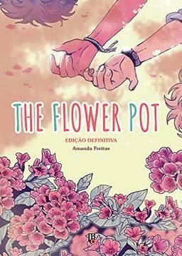 The Flower Pot - Edição Definitiva