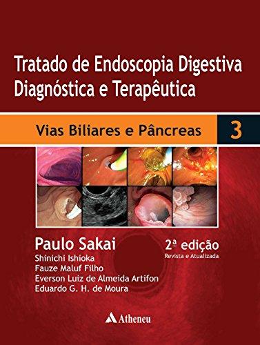 Tratado de Endoscopia Digestiva - Volume 3 - Vias Biliares e Pâncreas - 2ª Edição