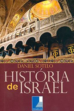 Livro A História De Israel - Daniel Sotelo - 2ª Edição Revisada