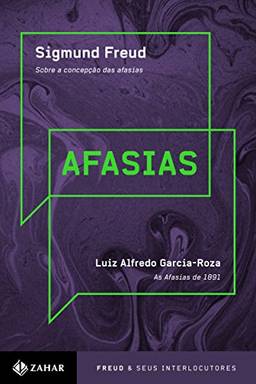Afasias: "Sobre a concepção das afasias", Freud / "Sobre as afasias (1891)", L.A. Garcia-Roza