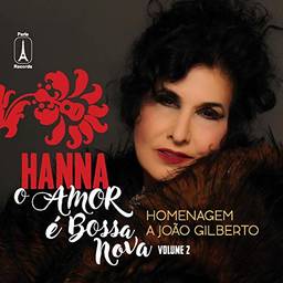 O Amor É Bossa Nova Volume 2 - Homenagem a João Gilberto [CD]