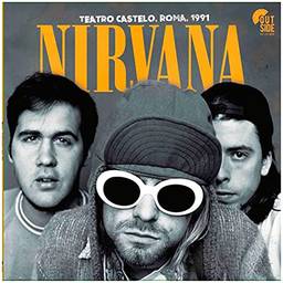 Nirvana – Teatro Castelo, Roma, 1991 [Disco de Vinil]