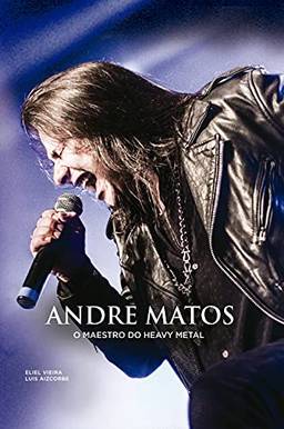 Andre Matos. O Maestro do Heavy Metal