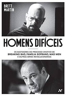 Homens difíceis: Os bastidores do processo criativo de Breaking Bad, Família Soprano, Mad Men e outras séries revolucionárias