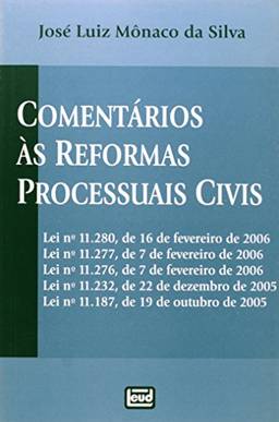 Comentários As Reformas Processuais Civis Leis 11280. 11277. 11276. 11232