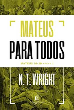 Mateus para todos: Mateus 16-28 - Parte 2