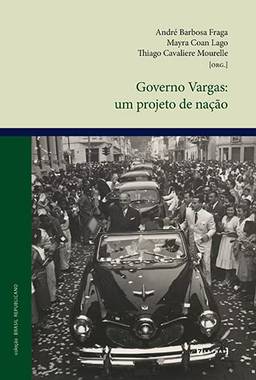 Governo Vargas: um Projeto de Nação