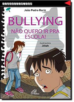 Bullying, não quero ir pra escola!
