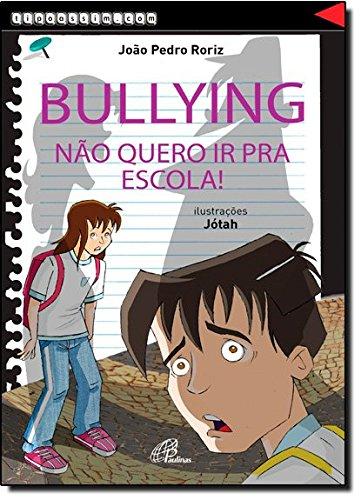 Bullying, não quero ir pra escola!