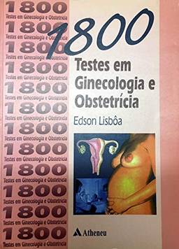 1800 Testes em Ginecologia e Obstetrícia