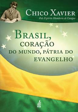 Brasil, coração do mundo pátria do evangelho