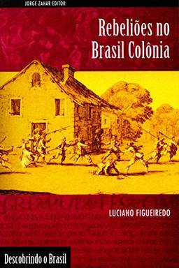 Rebeliões no Brasil Colônia (Descobrindo o Brasil)