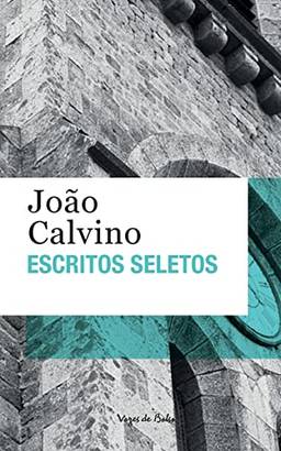 Escritos seletos - João Calvino