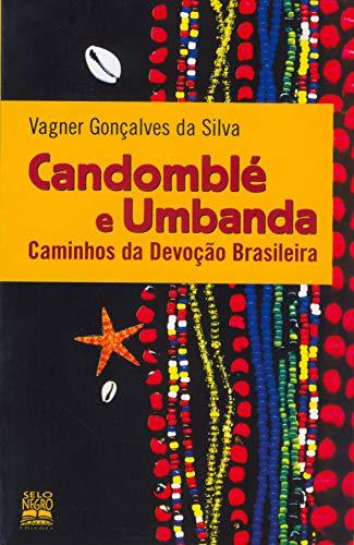 Candomblé e umbanda: caminhos da devoção brasileira