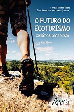 O futuro do ecoturismo: cenários para 2025 (Ambientalismo e Ecologia)