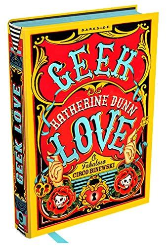 Geek Love: Todos nós temos um lado freakshow