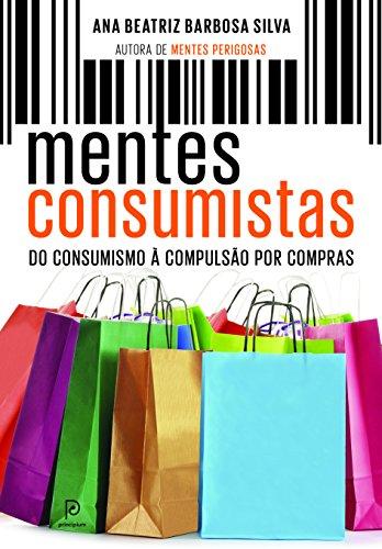 Mentes consumistas: Do consumismo à compulsão por compras