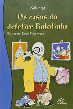 Os casos do detetive Bolotinha