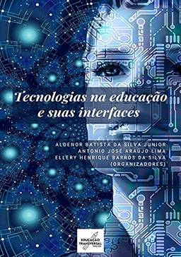Tecnologias Na Educação E Suas Interfaces