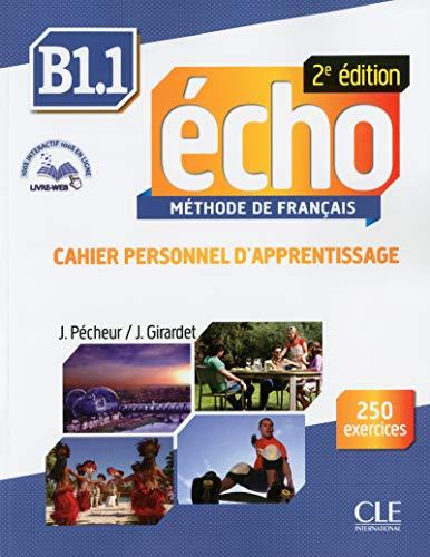 Echo B1.1 - Cahier personnel d´exercices: Cahier personnel d'apprentissage + CD-audio + livre-we