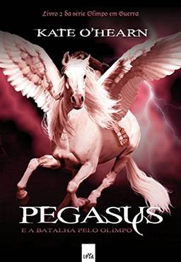 Pegasus e a batalha pelo Olimpo (Olimpo em guerra Livro 2)