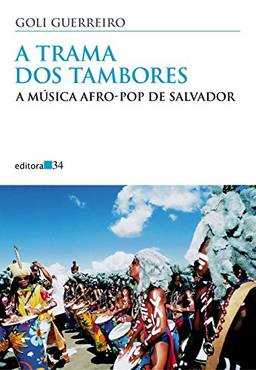 A trama dos tambores: a Música Afro-pop de Salvador