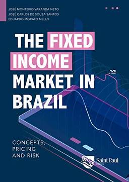 The fixed income market in Brazil - Concepts, pricing and risk (English Edition)