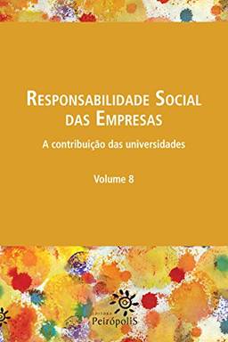 Responsabilidade social das empresas V. 8: A contribuição das universidades