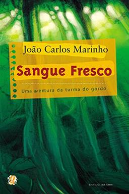 Sangue fresco: Uma aventura da turma do gordo (João Carlos Marinho)