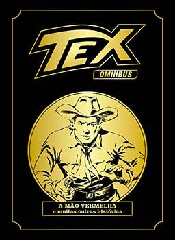 Tex Omnibus Volume 3: A Mão Vermelha e muitas outras histórias
