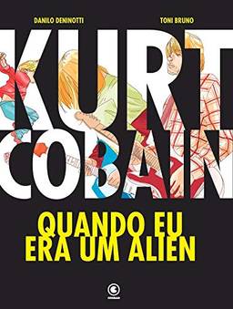 Kurt Cobain - Quando eu era um Alien