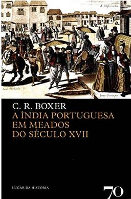 A Índia Portuguesa em Meados do Século XVII