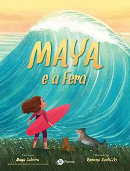 Maya e a fera: Um conto de fadas sobre ondas gigantes... e uma coragem ainda maior