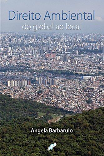 Direito ambiental do global ao local (Angela Barbarulo)