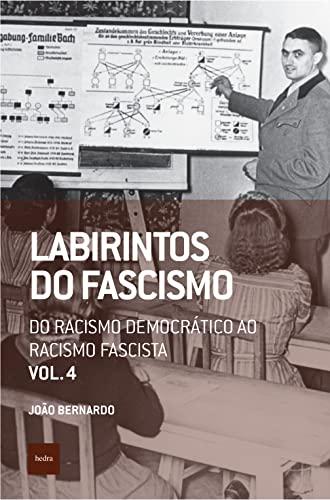 Labirintos do fascismo: Do racismo democrático ao racismo fascista (Que horas são? Livro 17)