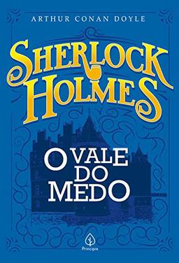 Sherlock Holmes - O vale do medo (Clássicos da literatura mundial)