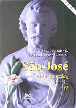 São José: Vida de ação, silêncio e fé