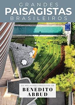 Coleção Grandes Paisagistas Brasileiros - Os Melhores Projetos de Benedito Abbud