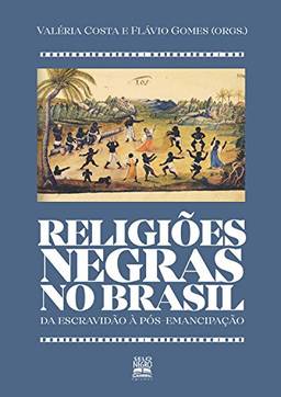 Religiões negras no Brasil: Da escravidão à pós-emancipação