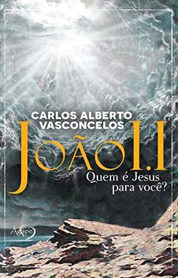 Joao I.I - Quem E Jesus Para Voce?