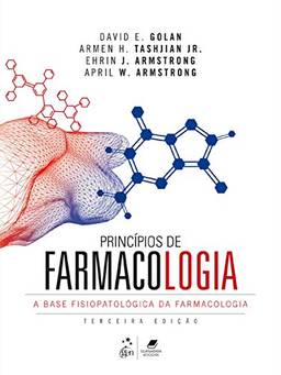 Princípios de Farmacologia - A Base Fisiopatológica da Farmacologia
