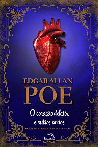Coração Delator e Outros Contos (Obras de Edgar Allan Poe Livro 3)